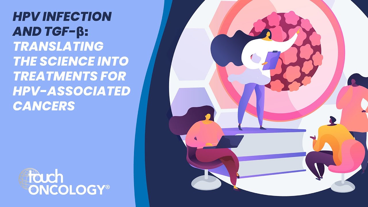 HPV infection and TGF-β: Translating the science into treatments for HPV-associated cancers