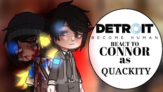 Detroit: Become Human react to Connor as QUACKITY || COMPLETE ||  By Iconic Mystery || RK1000 ||