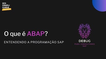 2# O que é ABAP? Entendendo a programação SAP