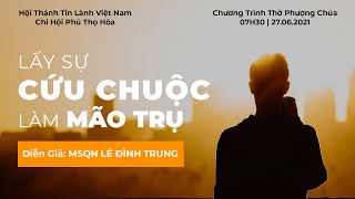 HTTL PHÚ THỌ HÒA - Chương Trình Thờ Phượng Chúa - 27/06/2021