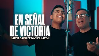 Thumbnail for Haffit David, @ivanvillazonoficial - En Señal De Victoria (Live)