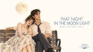 That Night in the Moonlight | MTM Original Vintage Soul | Where vintage romance finds Its soul. screenshot 5