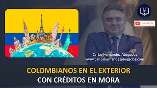 COLOMBIANOS EN EL EXTERIOR CON CRÉDITOS EN MORA by CARLOS HERNÁNDEZ ABOGADOS SAS 462 views 1 year ago 14 minutes, 44 seconds