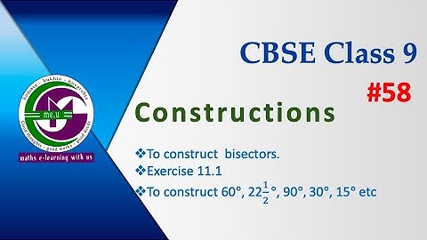 Constructions| CBSE(NCERT) Class 9 |Angle bisectors & perpendicular bisectors|Exer.11.1| P 58| me.u