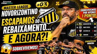 🔥 MASTER LEAGUE NOVORIZONTINO #03 | ESCAPAMOS DO REBAIXAMENTO… E AGORA?! | PES 2021