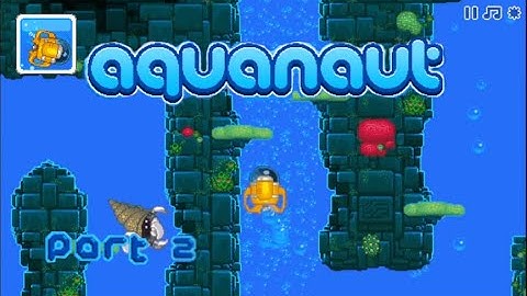 Aquanaut | Part 2 | Levels 7-8 | Gameplay | Retro Flash Games