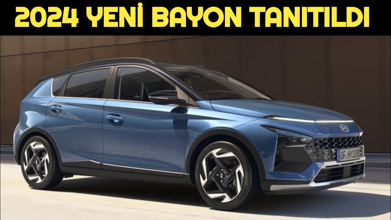 2024 Yeni Hyundai Bayon Tanıtıldı | MAKYAJ YARAMIŞ... - YouTube
