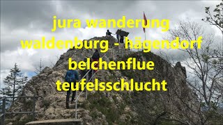 Jura Wanderung Von Waldenburg Nach Hägendorf Über Die Belchenflue Durch Die Teufelsschlucht