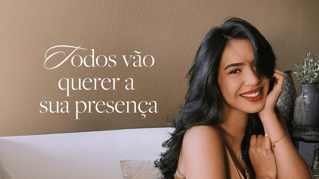 Como ser uma mulher que todos desejam estar perto