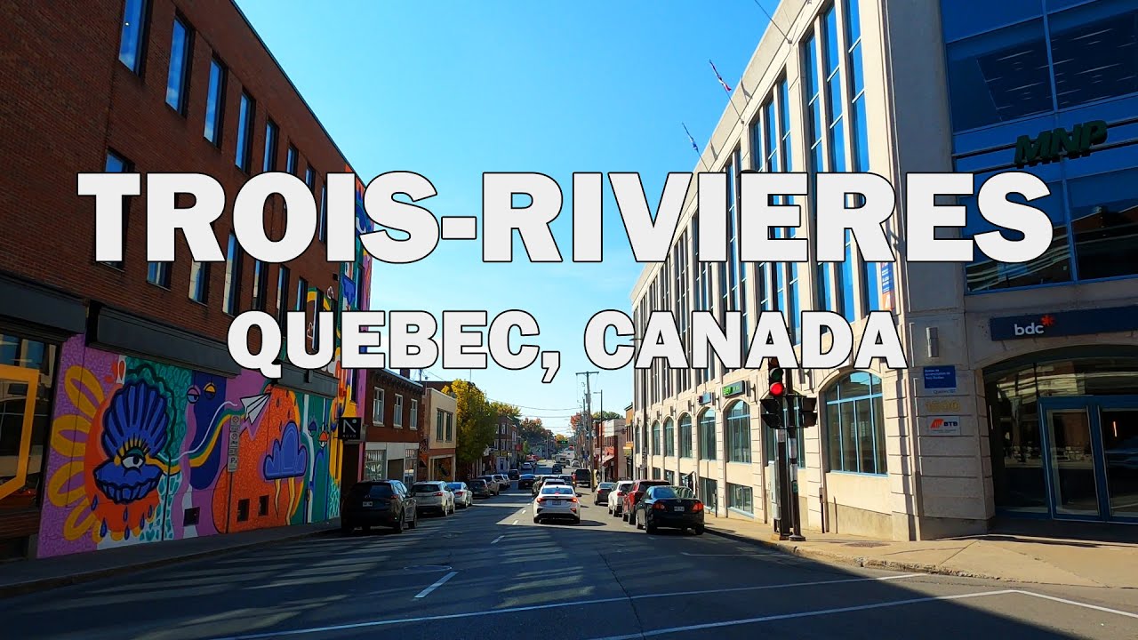 Trois Rivieres Quebec Canada Driving Tour 4K YouTube Trois Rivieres Quebec Canada Driving Tour 4K YouTube