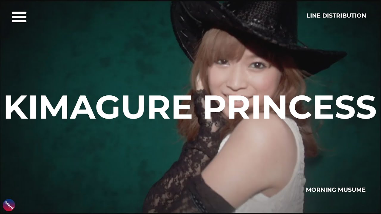 MORNING MUSUME - KIMAGURE PRINCESS || LINE DISTRIBUTION