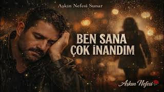 Ben Sana Çok İnandım İçten Yakan Arabesk Şarkı