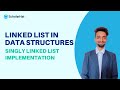 Linked List in Data Structures | Creating a Singly Linked List
