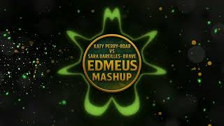 Katy Perry - Roar v.s Sara Bareilles - Brave (Edmeus Remix)