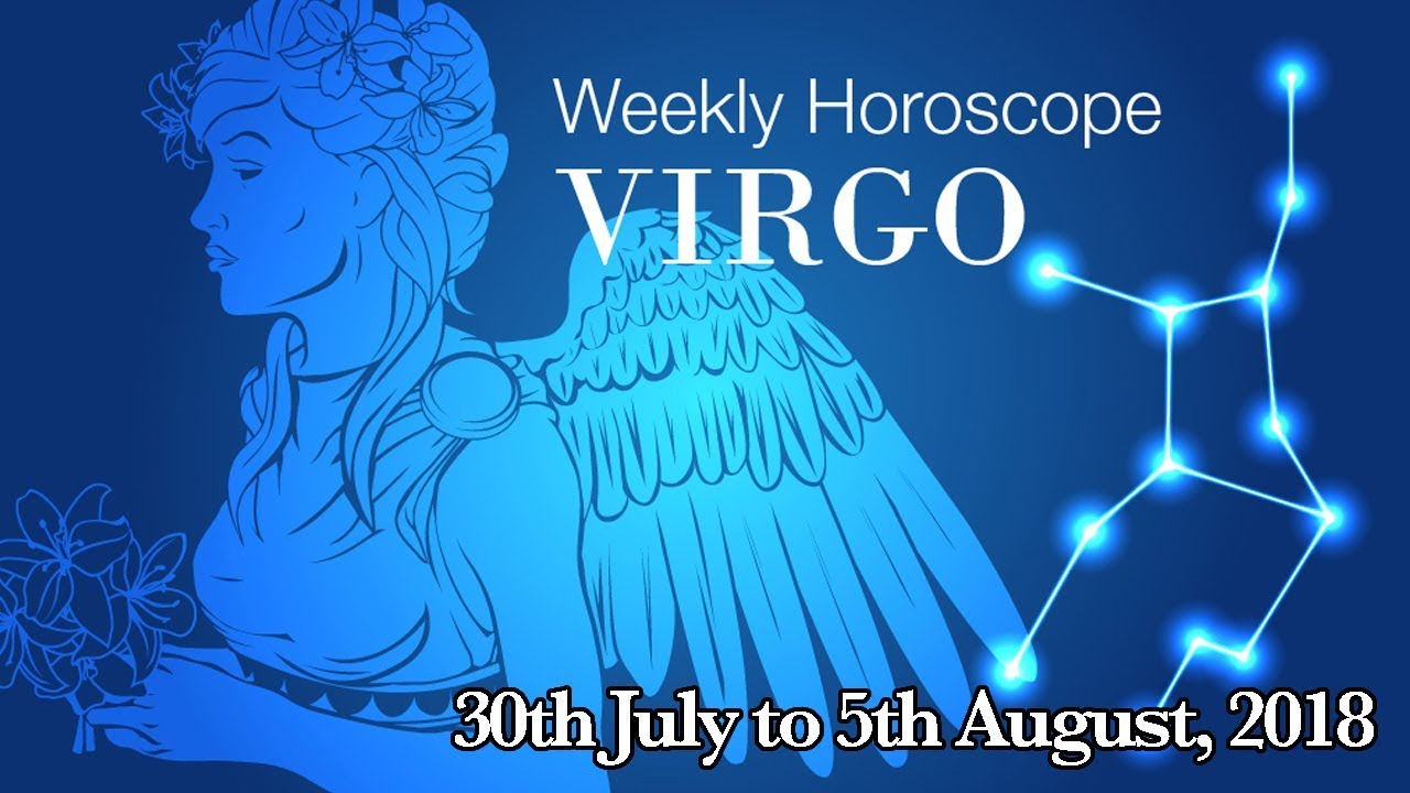 Virgo Horoscope - Virgo Weekly Horoscope From 30th July 2018
