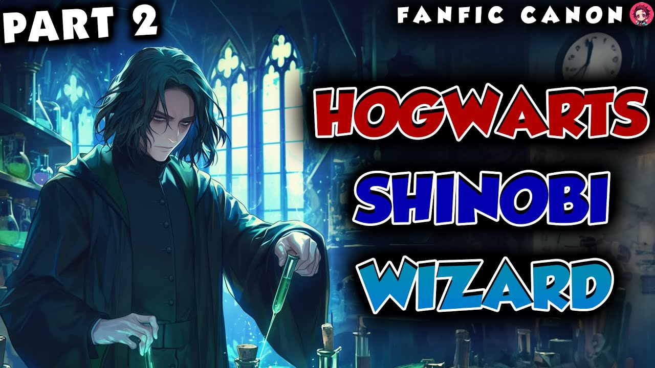 Hogwarts Shinobi Wizard Part 2