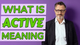 Active | Meaning of active