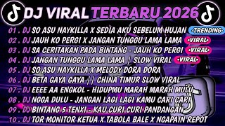 DJ TIKTOK TERBARU 2026🎵DJ SO ASU X SEDIA AKU SEBELUM HUJAN🎵DJ JANGAN TUNGGU LAMA LAMA || FULL ALBUM 