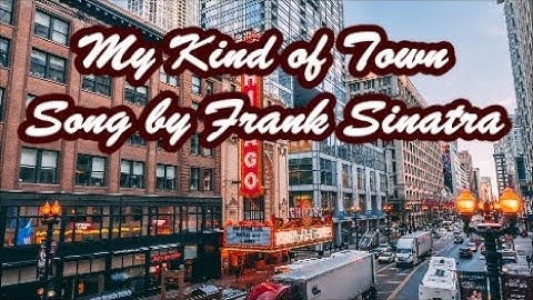 Thumbnail of My Kind Of Town   Frank Sinatra   +   lyrics