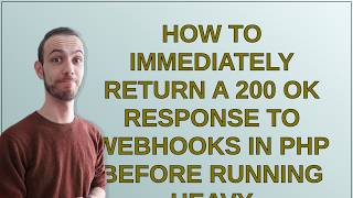 How to immediately return a 200 OK response to webhooks in PHP before running heavy background ta...