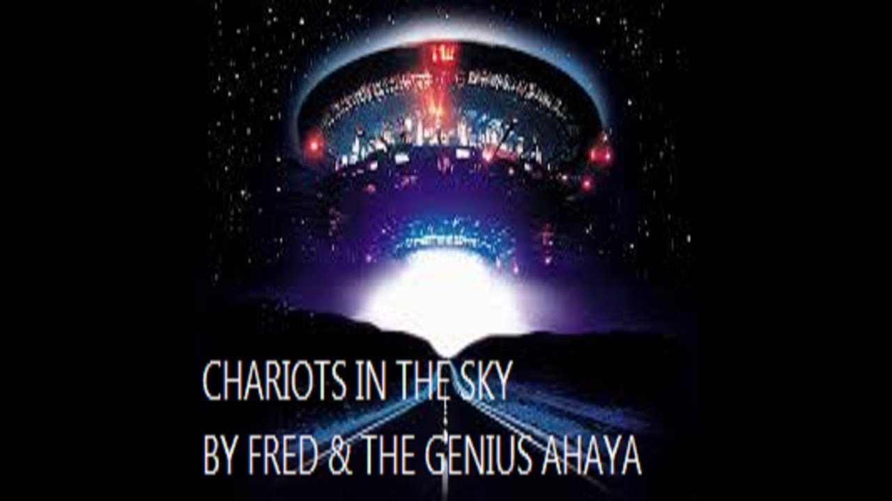 Chariots In The Sky/ by Fred & The Genius AHAYA(Hebrew Truth Music)