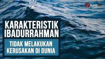 Karakteristik Ibadurrahman (Bag.1) -  Tidak Melakukan Kerusakan Di Dunia - Ustadz Zaid Susanto, Lc.