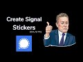 Create Signal Stickers on PC