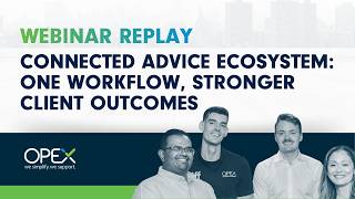 Connected Advice Ecosystem: One Workflow, Stronger Client Outcomes | Webinar