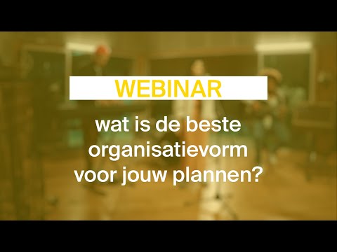 Webinar: wat is de beste organisatievorm voor jouw plannen? (replay 29/9/2021)