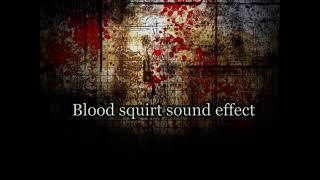Blood squirt sound effect