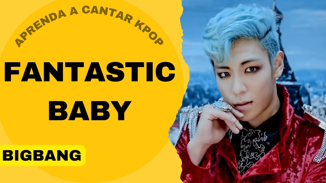 Aprenda a cantar BIGBANG - FANTASTIC BABY (letra simplificada) - YouTube