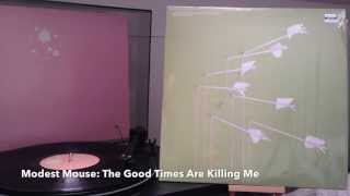 Modest Mouse: The Good Times Are Killing Me (Vinyl Rip)