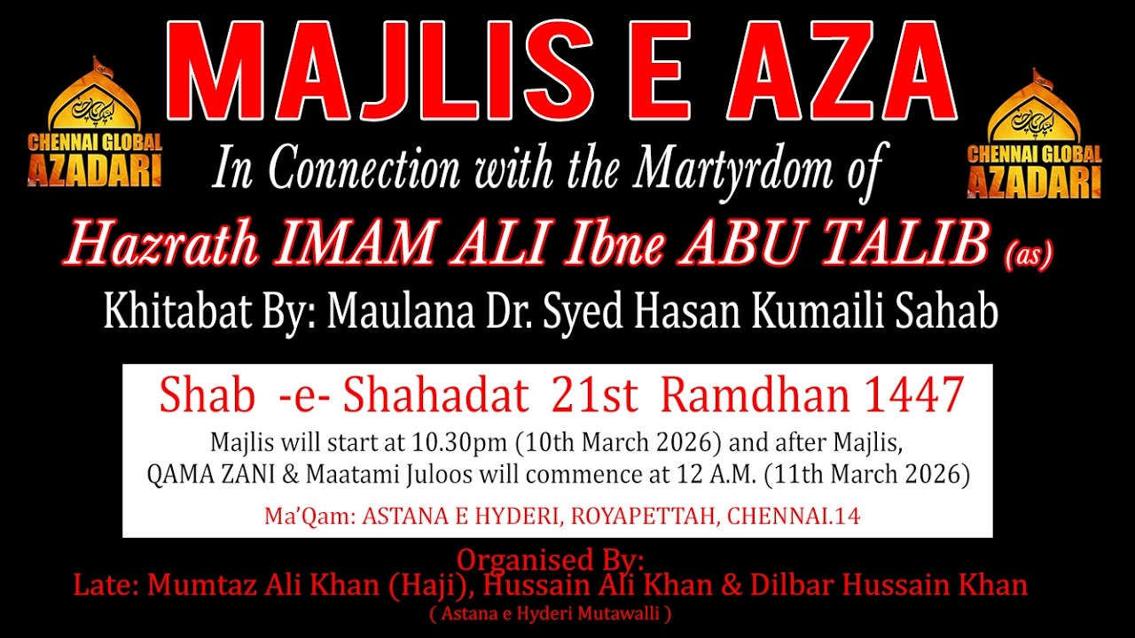 🔴 Live # Majlis & Juloos | ASTANA E HYDERI - CHENNAI, SHAHADAT E IMAM ALI (AS) 21 RAMDAN 1447 /2026