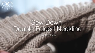 How to Sew Down Double Folded Neckline | Grivette Studio