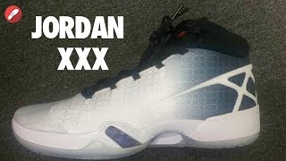 Air Jordan 30 XXX Initial Thoughts!