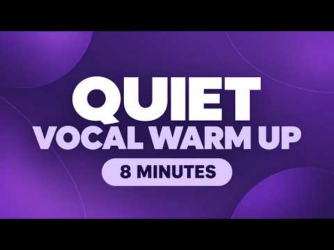 Quiet Vocal Warm Up (8 Minutes)