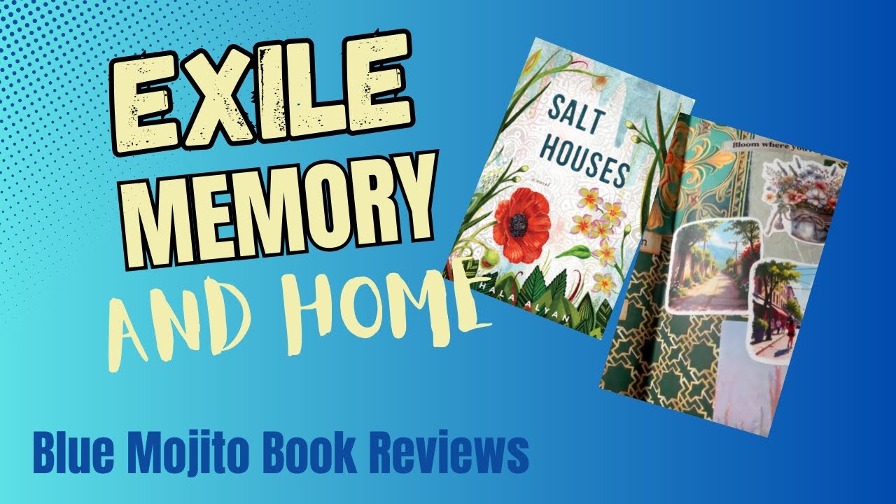 Blue Mojito Book Review "Salt Houses" by Hala Alyan