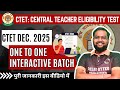 CTET Preparation Classes Details || CTET December 2025 || One to One Interactive Batch