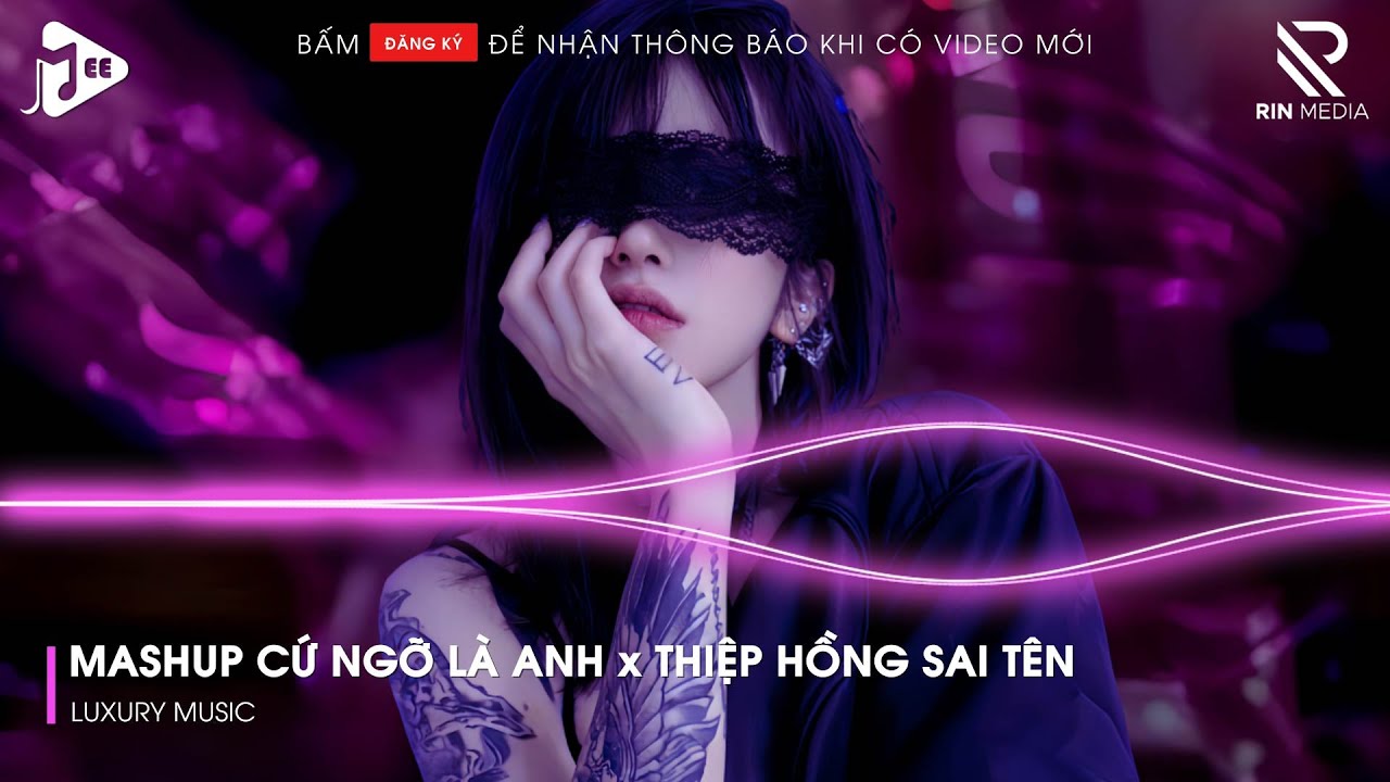 Mashup Cứ Ngỡ Là Anh x Thiệp Hồng Sai Tên Remix | Lk Người Lạ Thoáng Qua, Khóc Nơi Ta Cười Remix...