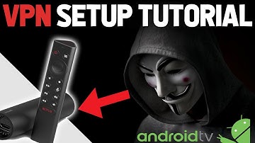 How to setup a VPN on Nvidia Shield TV (Android TV)