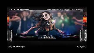 Dj Army - Seyre Dursun Aşk (Club Mix - 2013)