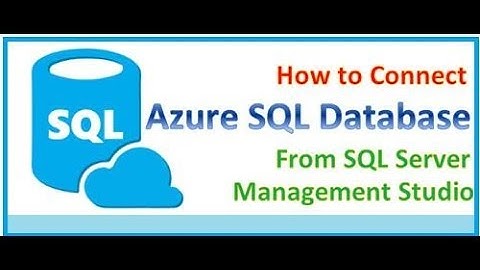 Azure - Connect Azure SQL database from SSMS