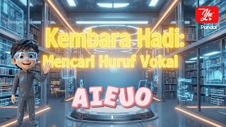 PRASEKOLAH (KP2026) Kembara Hadi : Huruf Vokal (A, E, I, O, U, E)