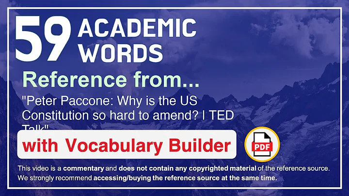 59 Academic Words Ref from "Peter Paccone: Why is the US Constitution so hard to amend? | TED Talk"