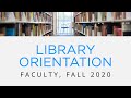 Fall 2020 Library Orientation for Faculty