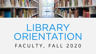 Fall 2020 Library Orientation for Faculty