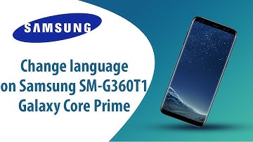 How to change language on Samsung Galaxy Core Prime SM-G360T1?