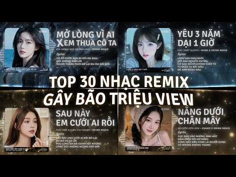 TOP 30 Nhạc Remix TikTok Top 1 Gây Bão 2026 | Yêu 3 Năm Dại 1 Giờ, Sau Này Em Cưới Ai Rồi, Vỡ Tan