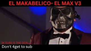 EL MAKABELICO-EL MAX V3 (WWREACTIONS) @ElMakabelico #ELMAX3  SUBSCRIBANSE AL CANAL