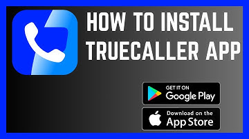 How To Install Truecaller App On Smartphone